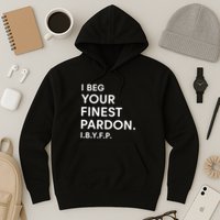 Landon Mauk I Beg Your Finest Pardon I.B.Y.F.P Hoodie
