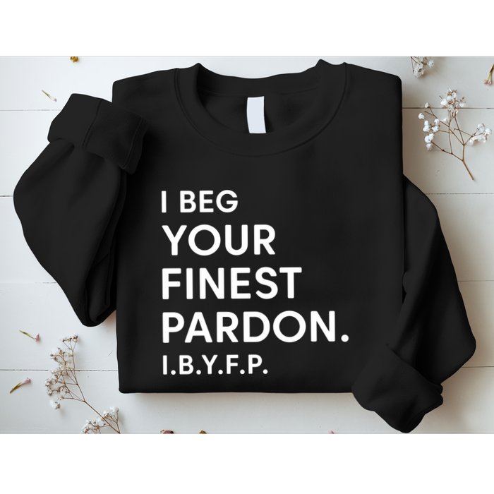 Landon Mauk I Beg Your Finest Pardon I.B.Y.F.P Sweatshirt