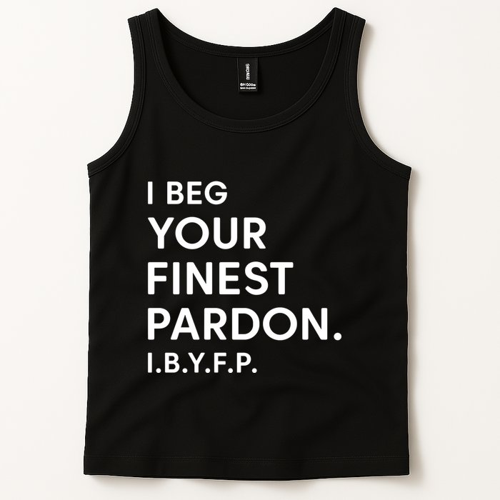 Landon Mauk I Beg Your Finest Pardon I.B.Y.F.P Tank Top