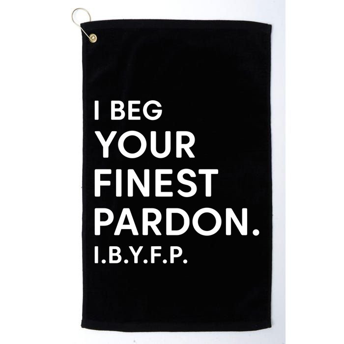 Landon Mauk I Beg Your Finest Pardon I.B.Y.F.P Golf Towel