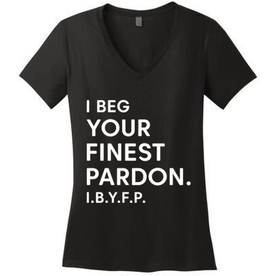 Landon Mauk I Beg Your Finest Pardon I.B.Y.F.P Women's V-Neck T-Shirt