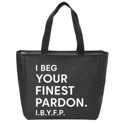 Landon Mauk I Beg Your Finest Pardon I.B.Y.F.P Zip Tote Bag