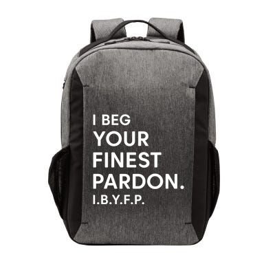 Landon Mauk I Beg Your Finest Pardon I.B.Y.F.P Vector Backpack