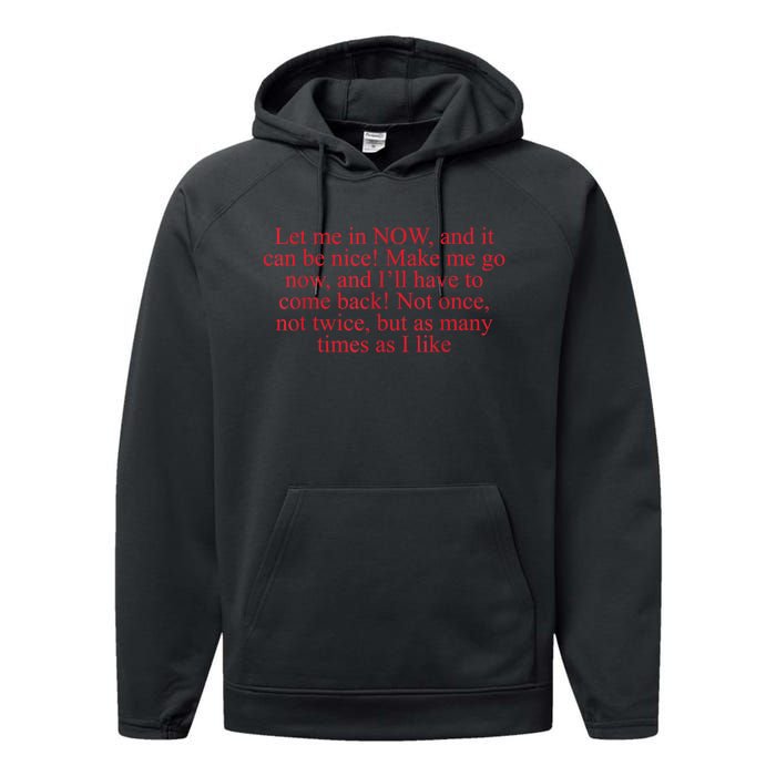 Let Me In Now And It Can Be Nice Make Me Go Now Funny Quote Performance Fleece Hoodie