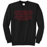 Let Me In Now And It Can Be Nice Make Me Go Now Funny Quote Sweatshirt