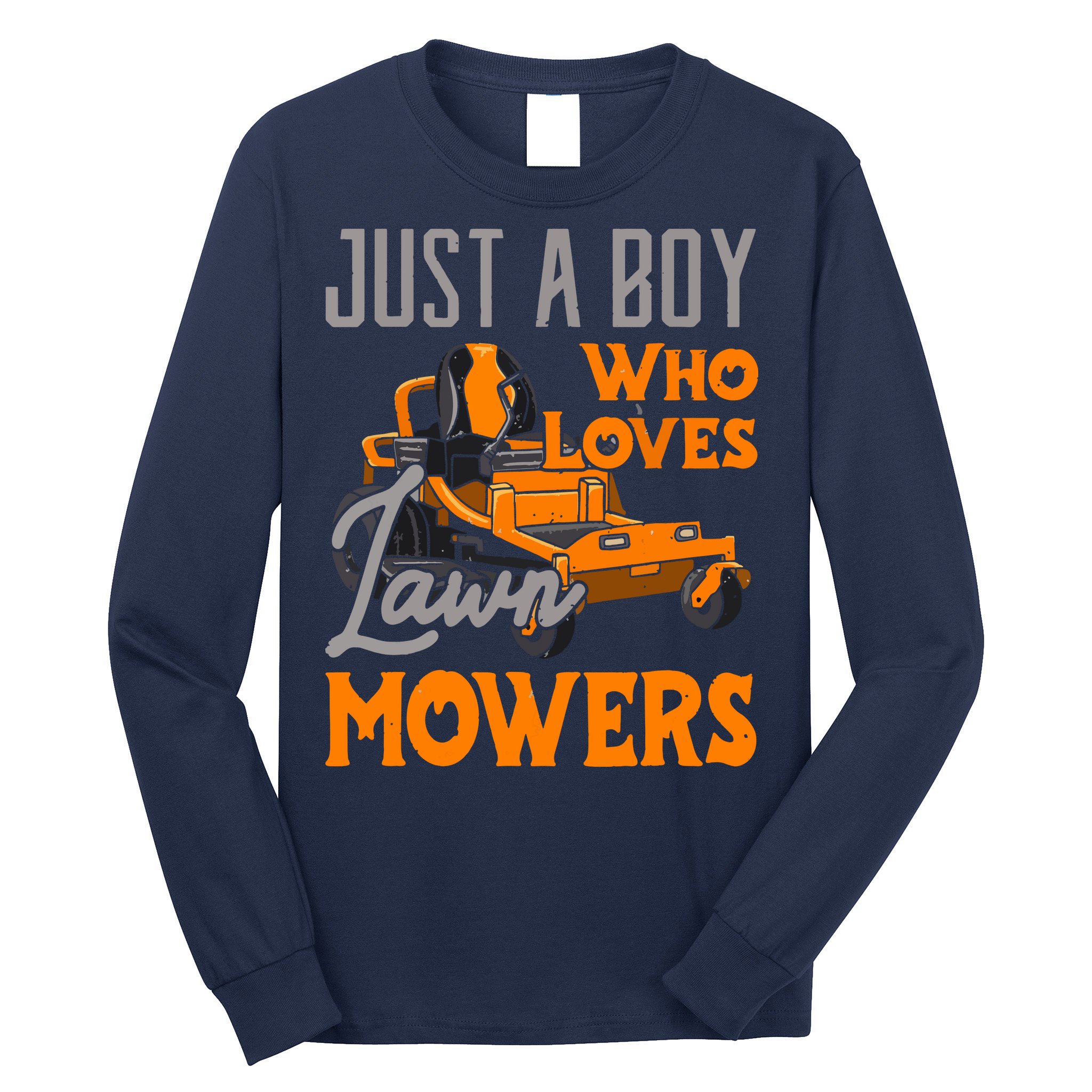 Lawn Mowing Just A Boy Who Loves Mowers Gardener Long Sleeve Shirt