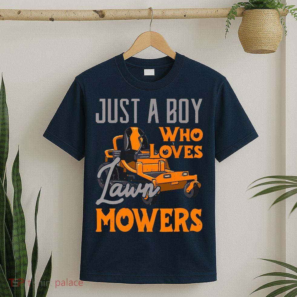 Lawn Mowing Just A Boy Who Loves Mowers Gardener T-Shirt