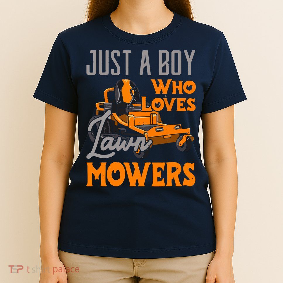 Lawn Mowing Just A Boy Who Loves Mowers Gardener T-Shirt