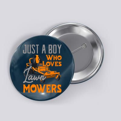 Lawn Mowing Just A Boy Who Loves Mowers Gardener Button