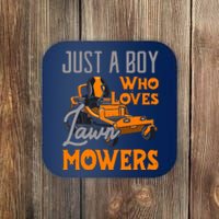 Lawn Mowing Just A Boy Who Loves Mowers Gardener Coaster