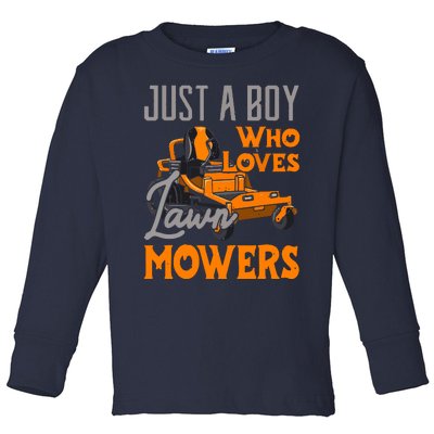 Lawn Mowing Just A Boy Who Loves Mowers Gardener Toddler Long Sleeve Shirt