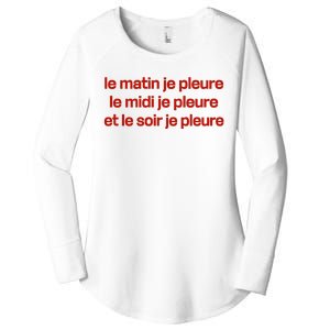 Le Matin Je Pleure Me Midi Je Pleure Et Le Soir Je Pleure Women's Perfect Tri Tunic Long Sleeve Shirt