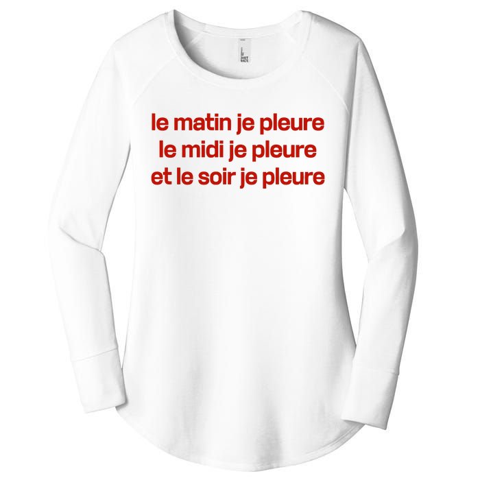 Le Matin Je Pleure Me Midi Je Pleure Et Le Soir Je Pleure Women's Perfect Tri Tunic Long Sleeve Shirt