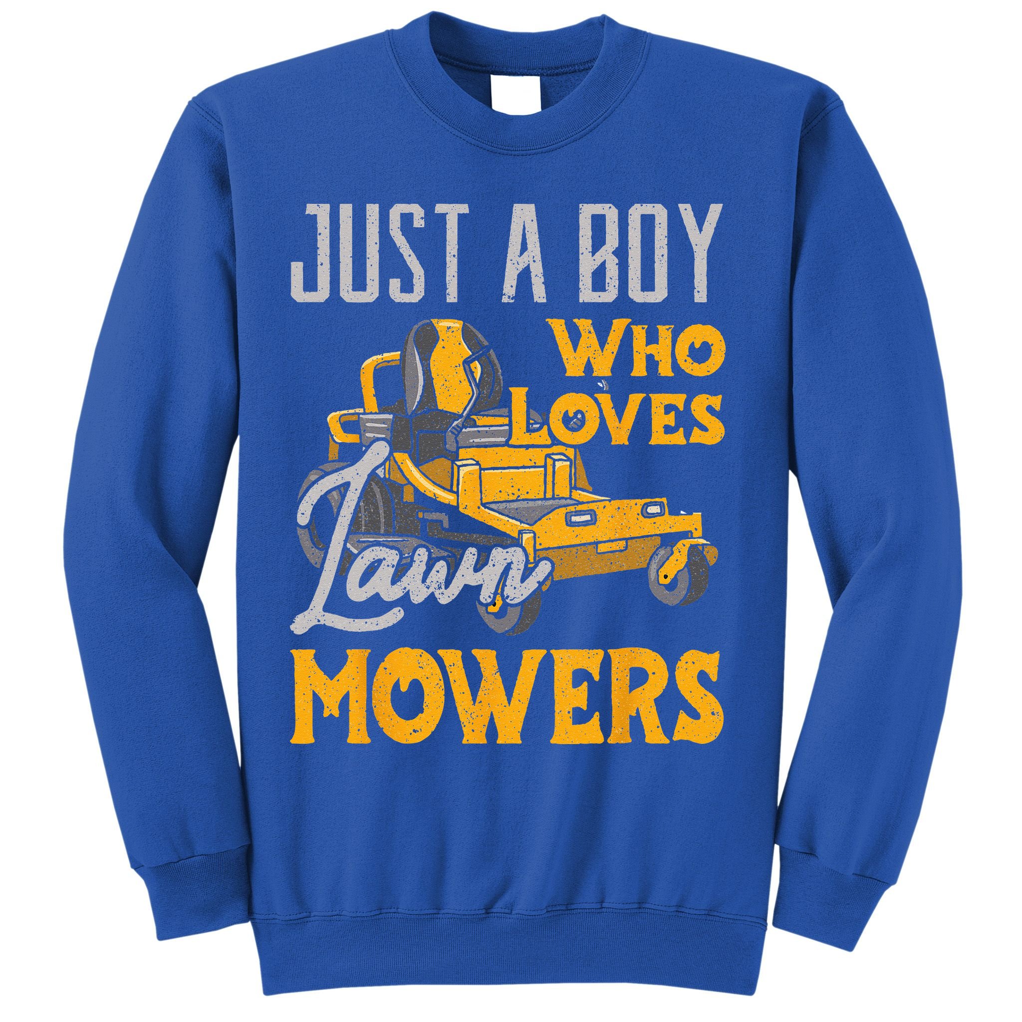 Lawn Mowing Just A Who Loves Mowers Gardener Sweatshirt
