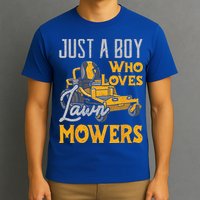 Lawn Mowing Just A Who Loves Mowers Gardener T-Shirt