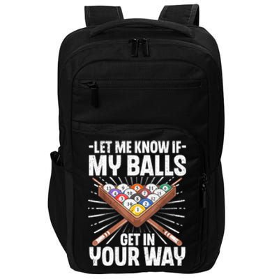 Let Me Know If My Ball Billiard Pool Player Gift Funny Billiards Impact Tech Backpack