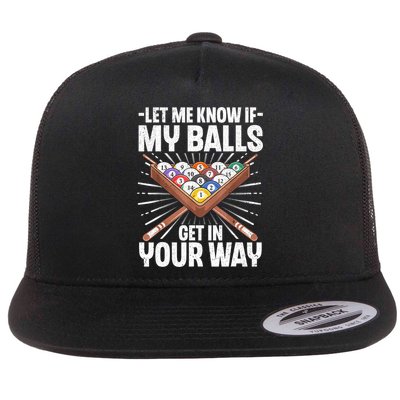 Let Me Know If My Ball Billiard Pool Player Gift Funny Billiards Flat Bill Trucker Hat