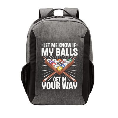 Let Me Know If My Ball Billiard Pool Player Gift Funny Billiards Vector Backpack