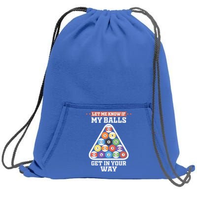 Let Me Know If My Balls Get In Your Way Pool Adult Humor Cute Gift Sweatshirt Cinch Pack Bag