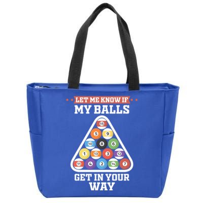 Let Me Know If My Balls Get In Your Way Pool Adult Humor Cute Gift Zip Tote Bag