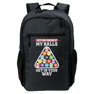 Let Me Know If My Balls Get In Your Way Pool Adult Humor Cute Gift Daily Commute Backpack