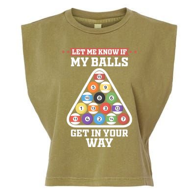 Let Me Know If My Balls Get In Your Way Pool Adult Humor Cute Gift Garment-Dyed Women's Muscle Tee