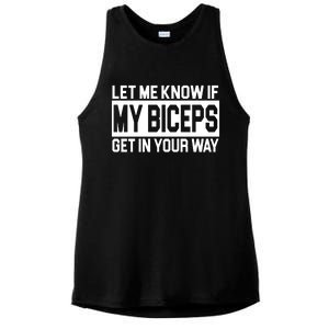 Let Me Know If My Biceps Get In Your Way Ladies PosiCharge Tri-Blend Wicking Tank