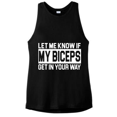 Let Me Know If My Biceps Get In Your Way Ladies PosiCharge Tri-Blend Wicking Tank