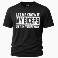 Let Me Know If My Biceps Get In Your Way Performance Shirt