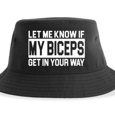 Let Me Know If My Biceps Get In Your Way Sustainable Bucket Hat