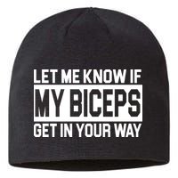 Let Me Know If My Biceps Get In Your Way Sustainable Beanie