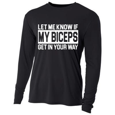 Let Me Know If My Biceps Get In Your Way Cooling Performance Long Sleeve Crew