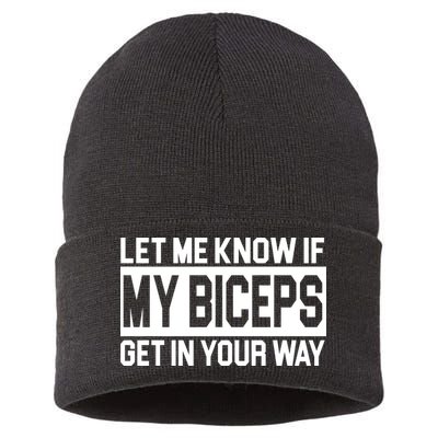 Let Me Know If My Biceps Get In Your Way Sustainable Knit Beanie