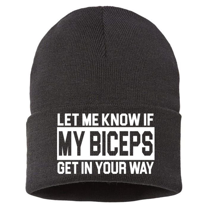 Let Me Know If My Biceps Get In Your Way Sustainable Knit Beanie