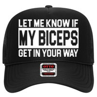 Let Me Know If My Biceps Get In Your Way Trucker Hat