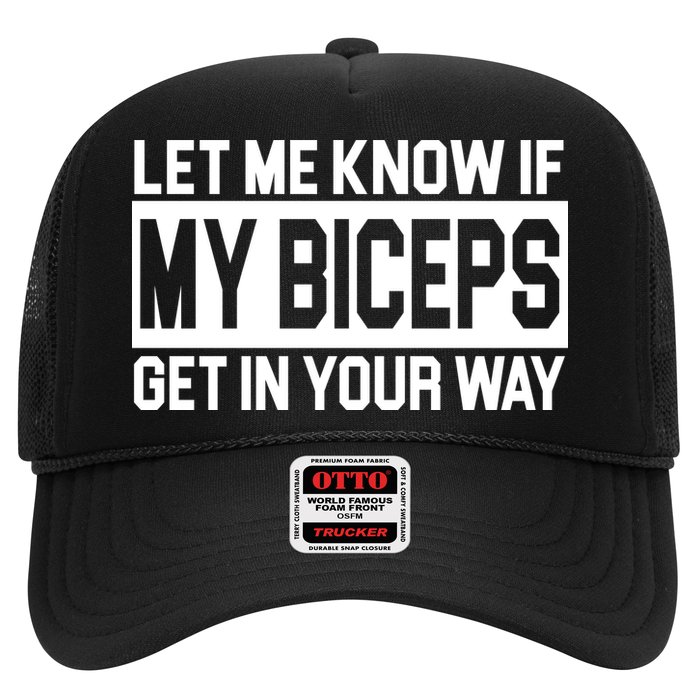 Let Me Know If My Biceps Get In Your Way Trucker Hat