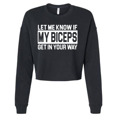 Let Me Know If My Biceps Get In Your Way Cropped Pullover Crew
