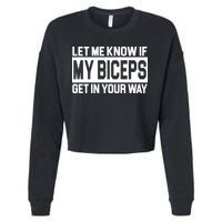 Let Me Know If My Biceps Get In Your Way Cropped Pullover Crew