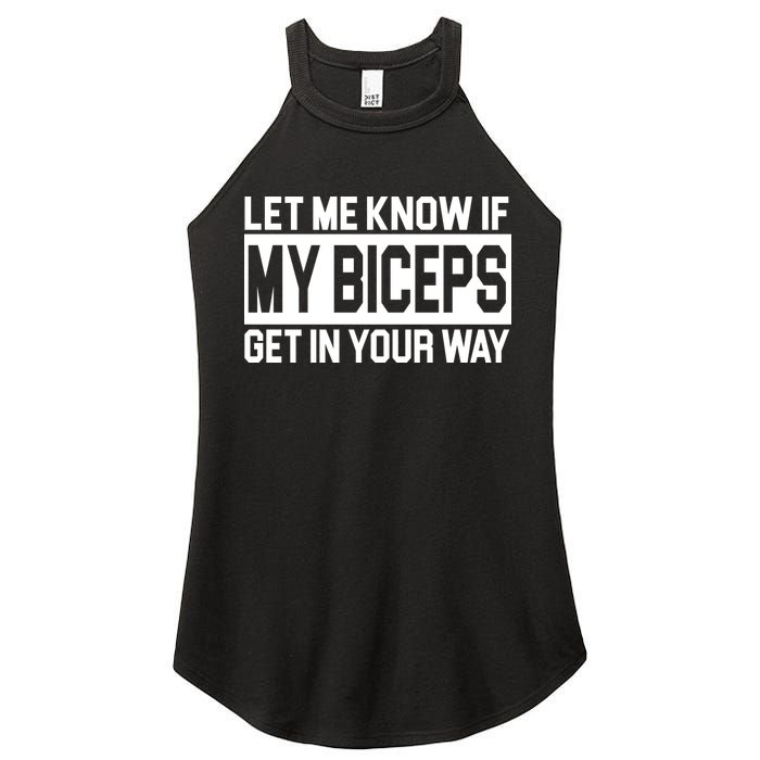 Let Me Know If My Biceps Get In Your Way Women's Perfect Tri Rocker Tank