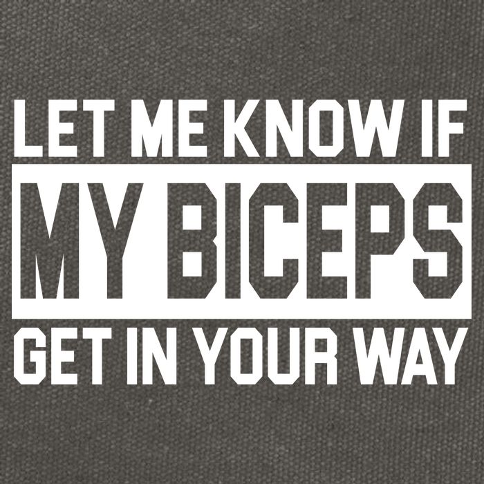 Let Me Know If My Biceps Get In Your Way Cotton Canvas Backpack