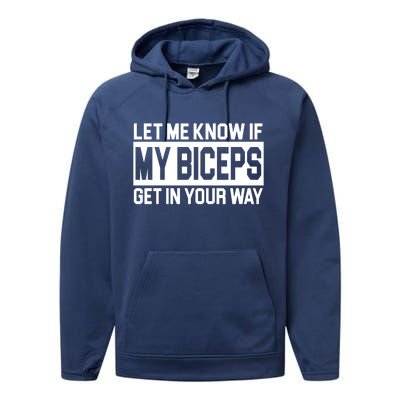 Let Me Know If My Biceps Get In Your Way Performance Fleece Hoodie