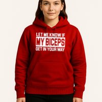 Let Me Know If My Biceps Get In Your Way Hoodie
