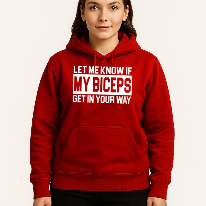 Let Me Know If My Biceps Get In Your Way Hoodie