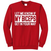 Let Me Know If My Biceps Get In Your Way Sweatshirt