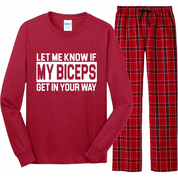 Let Me Know If My Biceps Get In Your Way Long Sleeve Pajama Set