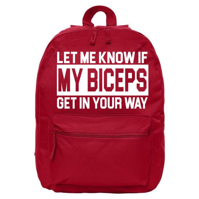 Let Me Know If My Biceps Get In Your Way 16 in Basic Backpack