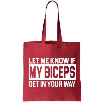 Let Me Know If My Biceps Get In Your Way Bag