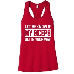 Let Me Know If My Biceps Get In Your Way Women's Racerback Tank