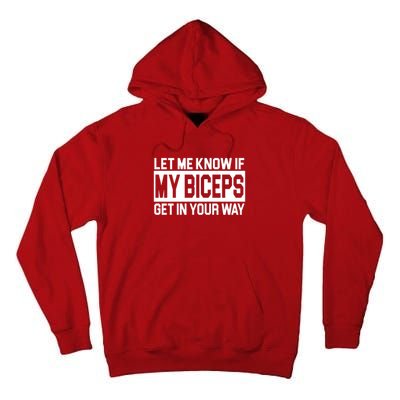 Let Me Know If My Biceps Get In Your Way Tall Hoodie