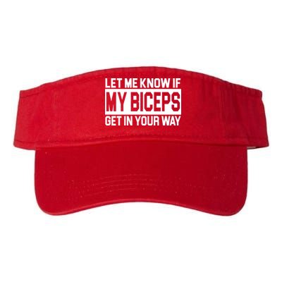 Let Me Know If My Biceps Get In Your Way Visor
